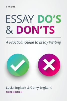 Essay Do's and Don'ts: A Practical Guide to Essay Writing by Engkent, Lucia