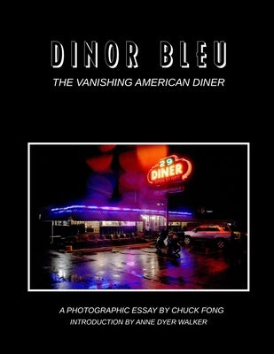 Dinor Bleu: The Vanishing American Diner Paperback Independently Published