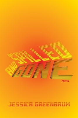 Spilled and Gone: Poems Paperback University of Pittsburgh Press