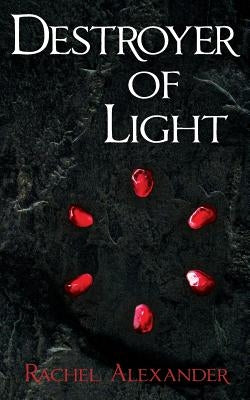 Destroyer of Light Rachel Alexander