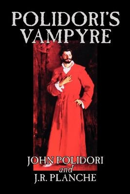 Polidori's Vampyre by John Polidori, Fiction, Horror by Polidori, John