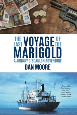 The Last Voyage of the Marigold: A Johnny O'Scanlon Adventure by Moore, Dan