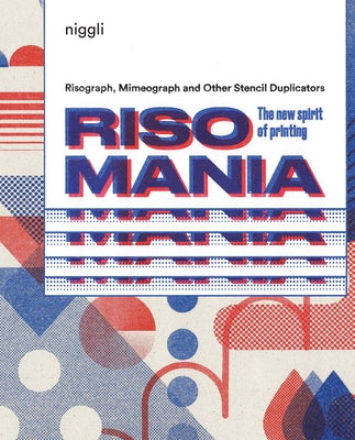Risomania: The New Spirit of Printing by Komurki, John Z.