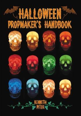 Halloween Propmaker's Handbook by Pitek, Ken