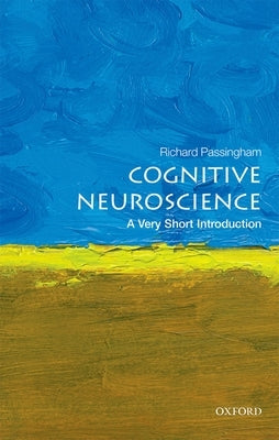 Cognitive Neuroscience: A Very Short Introduction Paperback Oxford University Press, USA