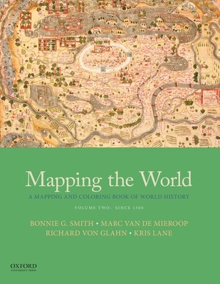 Mapping the World: A Mapping and Coloring Book of World History, Volume Two: Since 1300 Paperback Oxford University Press, USA