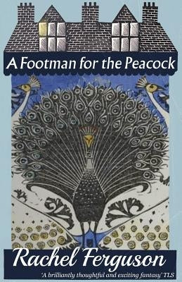 A Footman for the Peacock by Ferguson, Rachel