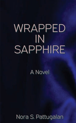 Wrapped in Sapphire: An Erotic Romance Novel Paperback Nora S. Pattugalan