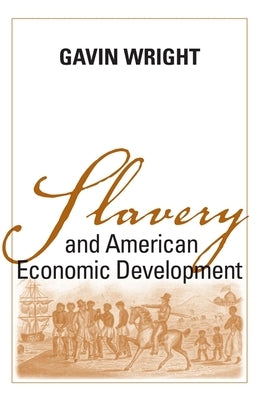 Slavery and American Economic Development Paperback LSU Press