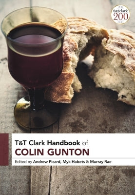 T&T Clark Handbook of Colin Gunton Paperback Bloomsbury Publishing PLC