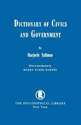 Dictionary of Civics and Government by Tallman, Marjorie