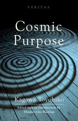 Cosmic Purpose by Kagawa, Toyohiko