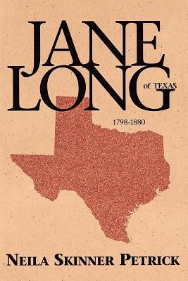 Jane Long of Texas: 1798-1880 Paperback Pelican Publishing Company