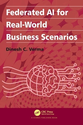 Federated AI for Real-World Business Scenarios by Verma, Dinesh C.