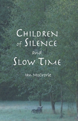 Children of Silence and Slow Time Paperback Pariyatti Press
