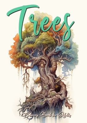 Trees Coloring Book for Adults: Trees Coloring Book Grayscale Tree Coloring Book for Adults fantasy coloring book trees treehouses tree of life A4 64P by Publishing, Monsoon