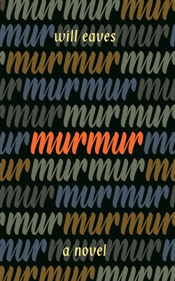 Murmur by Eaves, Will