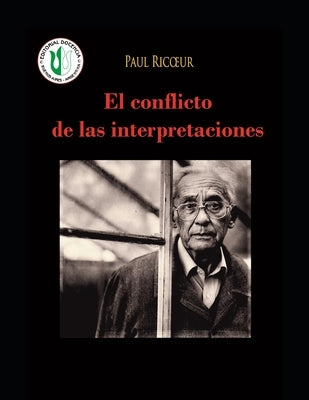 El conflicto de las interpretaciones: Ensayos de hermenéutica - Obras selectas de Paul Ricoeur 3 by Ricoeur, Paul