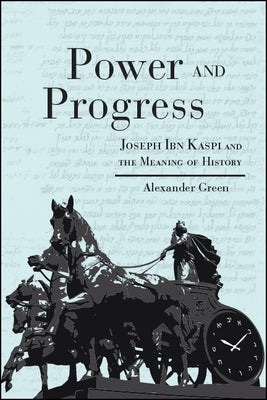 Paperback of Power and Progress: Joseph Ibn Kaspi and the Meaning of History, with a plain cover and visible title text.
