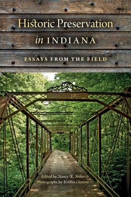 Historic Preservation in Indiana: Essays from the Field Paperback Quarry Books