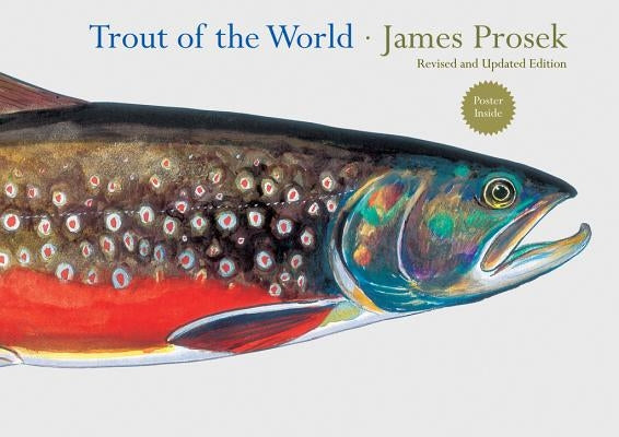 Trout of the World Revised and Updated Edition by Prosek, James