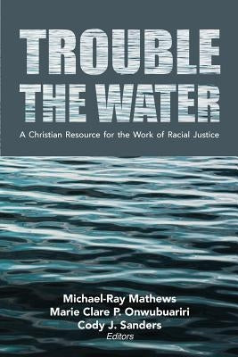 Trouble the Water by Mathews, Michael-Ray