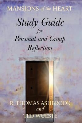Mansions of the Heart Study Guide Paperback Tom Ashbrook