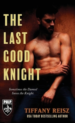 The Last Good Knight by Reisz, Tiffany