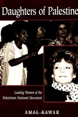 Daughters of Palestine: Leading Women of the Palestinian National Movement Paperback State University of New York Press