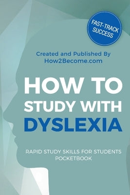 How to Study with Dyslexia by How2become