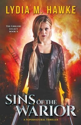 Sins of the Warrior: A Supernatural Thriller by Hawke, Lydia M.