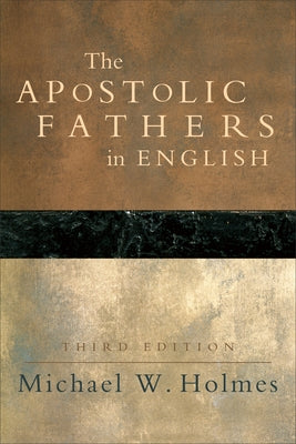 The Apostolic Fathers in English Paperback Baker Academic