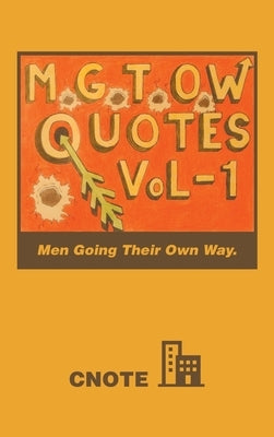 Mgtow Quotes Vol-1: Men Going Their Own Way. by Cnote