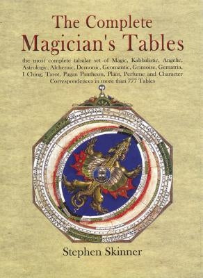 The Complete Magician's Tables by Skinner, Stephen