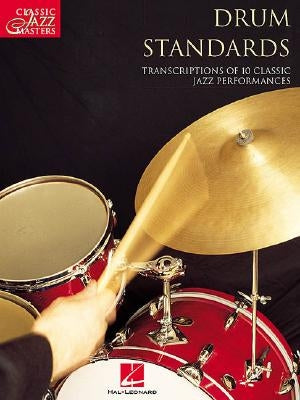 Drum Standards: Classic Jazz Masters Series by Hal Leonard Corp