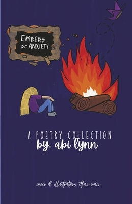 Embers of Anxiety: A Poetry Collection by Lynn, Abi