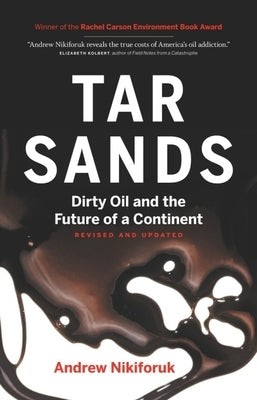 Tar Sands: Dirty Oil and the Future of a Continent Paperback Greystone Books