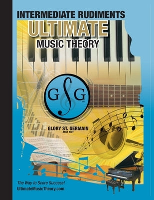 Intermediate Rudiments Workbook - Ultimate Music Theory: Intermediate Music Theory Workbook (Ultimate Music Theory) includes UMT Guide & Chart, 12 Ste Paperback Ultimate Music Theory Ltd.