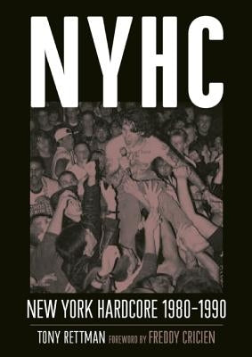 Nyhc: New York Hardcore 1980-1990 by Rettman, Tony