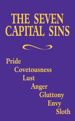 The Seven Capital Sins: Pride, Covetousness, Lust, Anger, Gluttony, Envy, Sloth Paperback Tan Books