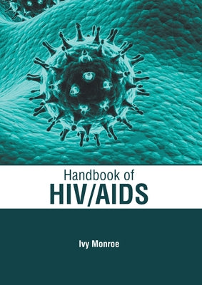 Handbook of Hiv/AIDS by Monroe, Ivy