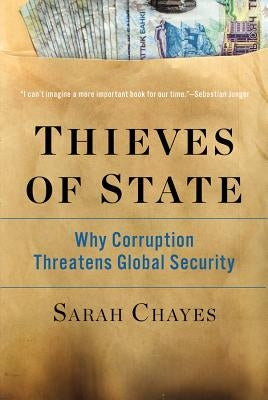 Thieves of State: Why Corruption Threatens Global Security Paperback W. W. Norton & Company