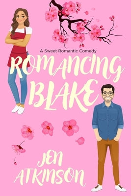 Romancing Blake: A Sweet Romantic Comedy Paperback Independently Published