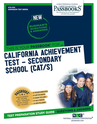 California Achievement Test - Secondary School (CAT/S) (ATS-101C): Passbooks Study Guide by Corporation, National Learning