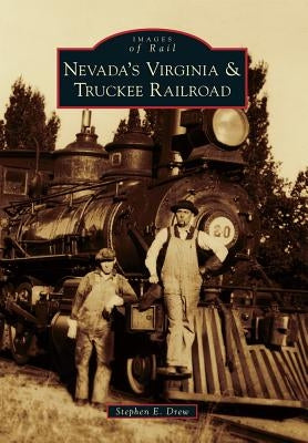 Nevada's Virginia & Truckee Railroad Paperback Arcadia Publishing (SC)