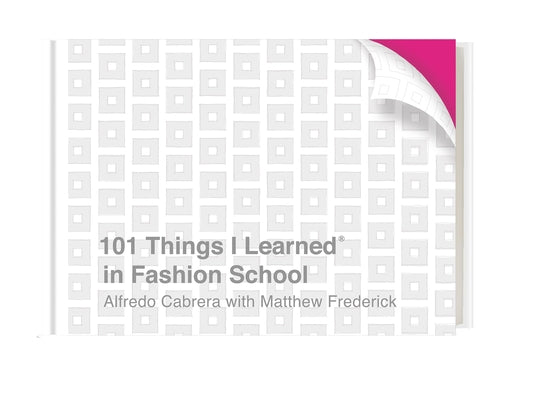 101 Things I Learned(r) in Fashion School by Cabrera, Alfredo