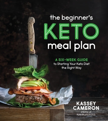 The Beginner's Keto Meal Plan: A Six-Week Guide to Starting Your Keto Diet the Right Way Paperback Page Street Publishing