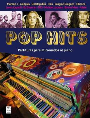 Pop Hits (Partituras): Partituras Para Aficionados Al Piano by Fernández, Miguel Ángel