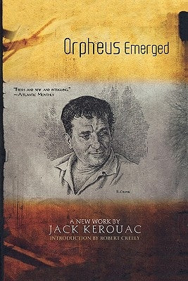 Orpheus Emerged by Kerouac, Jack