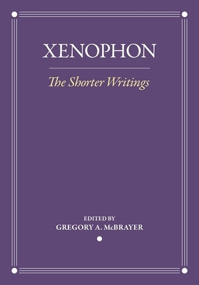 The Shorter Writings by Xenophon